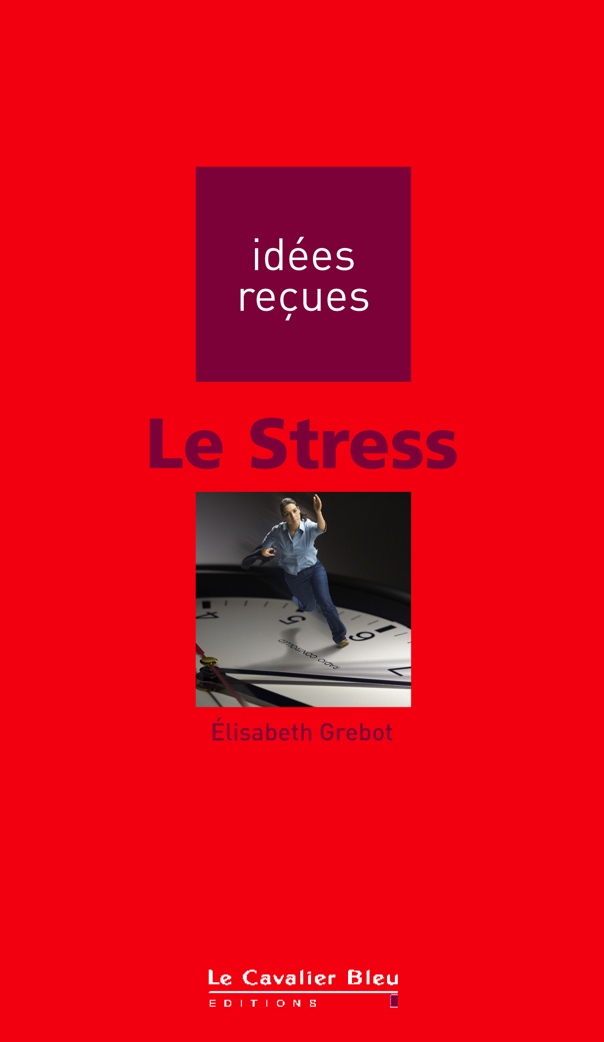 Le stress : Idées reçues. Cavalier Bleu